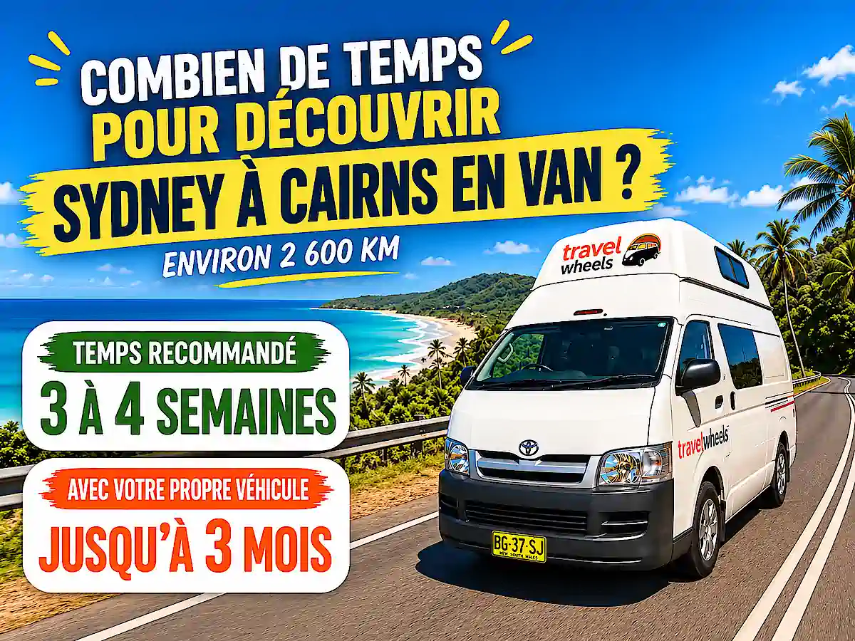 Sydney à Cairns en van sur environ 2 600 km, itinéraire Travelwheels sur la côte Est de l’Australie avec campervan, 3 à 4 semaines recommandées et jusqu’à 3 mois avec son propre véhicule